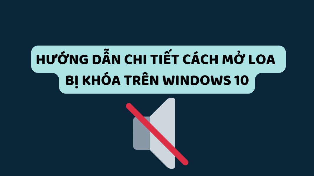 4. Cấu hình cài đặt âm thanh trong Windows 10