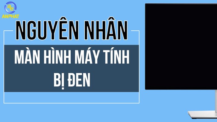 Cách sửa màn hình máy tính bị đen toàn bộ Tại nhà