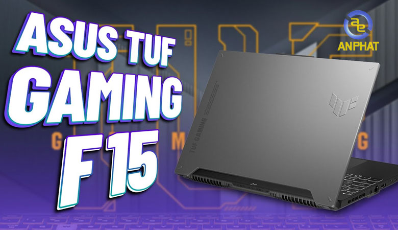 ASUS TUF Gaming F15 là mẫu laptop chơi game tốt nhất hiện nay