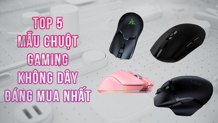 Top 5 Mẫu Chuột Gaming Không Dây Đáng Mua Nhất